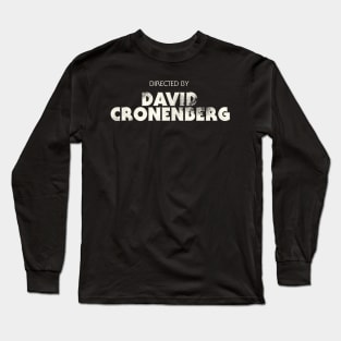 Directed by David Cronenberg Long Sleeve T-Shirt